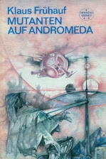 Klaus Frühauf: Mutanten auf Andromeda