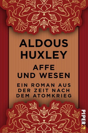 Aldous Huxley: Affe und Wesen. Piper 2017