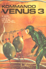 Karl-Heinz Tuschel: Kommando Venus 3