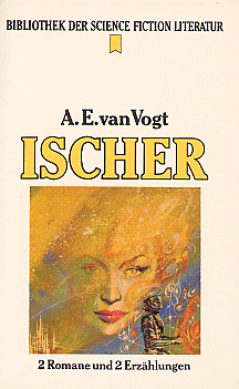 A. E. van Vogt: Ischer. Heyne 1989